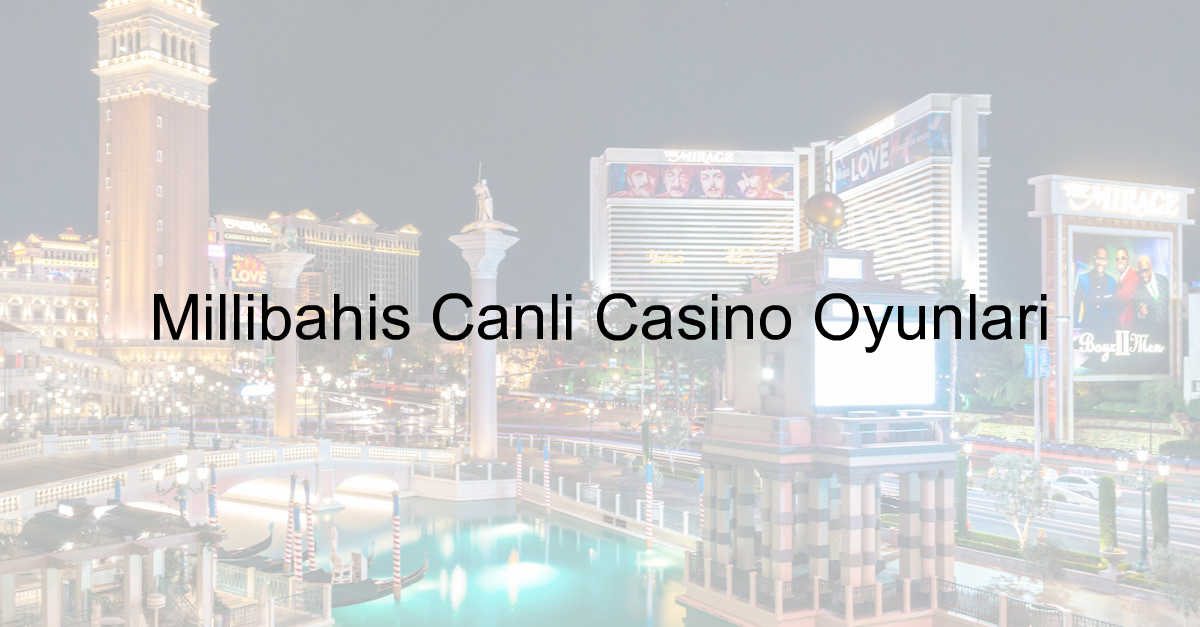 Millibahis canlı casino oyunları