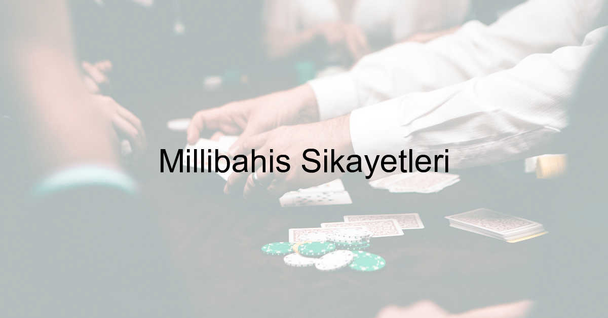 Millibahis şikayet